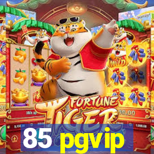 85 pgvip